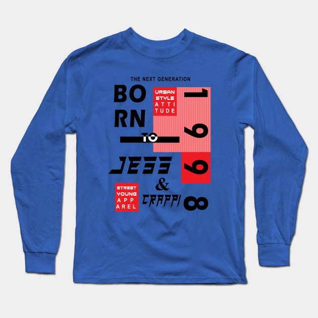 Born to Jess & Crappi Long Sleeve T-Shirt by Raintreestrees7373